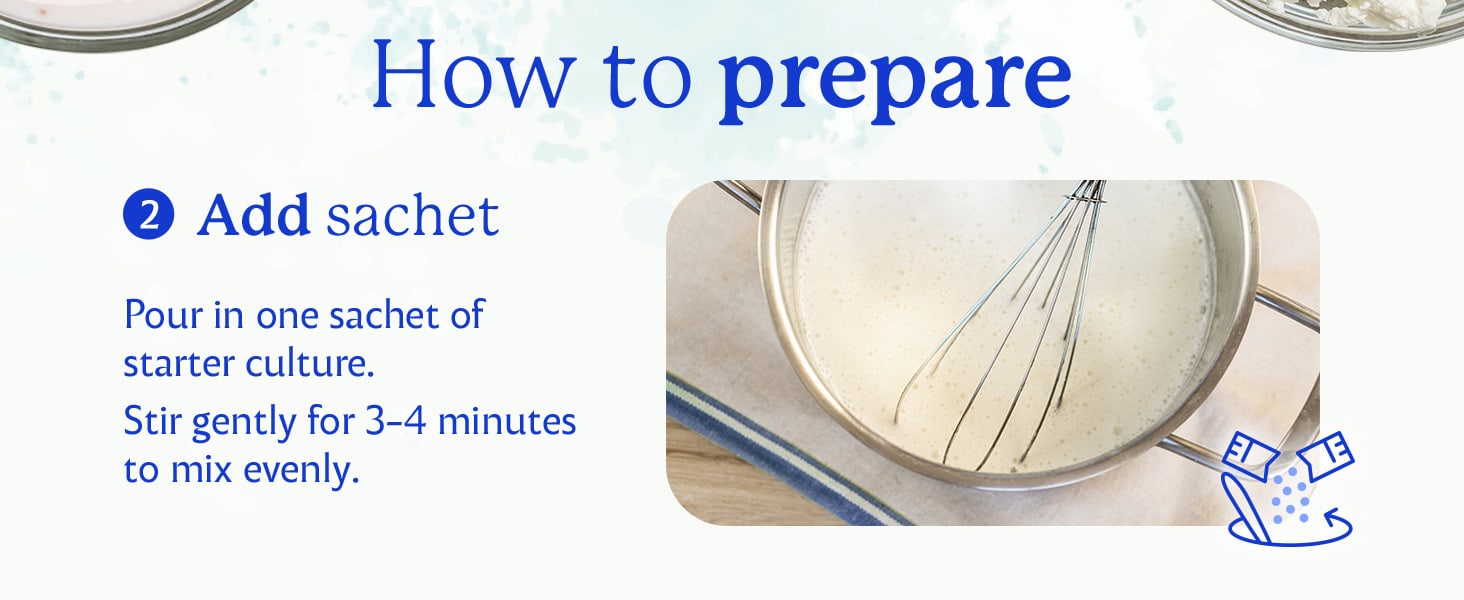 Step 2, add the sachet: pour in one sachet of starter culture and stir gently for 3–4 minutes.